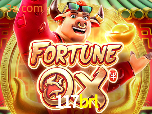 117brl Slot Fortune Ox⭐️Cassino Oficial Plataforma⭐️117brl app